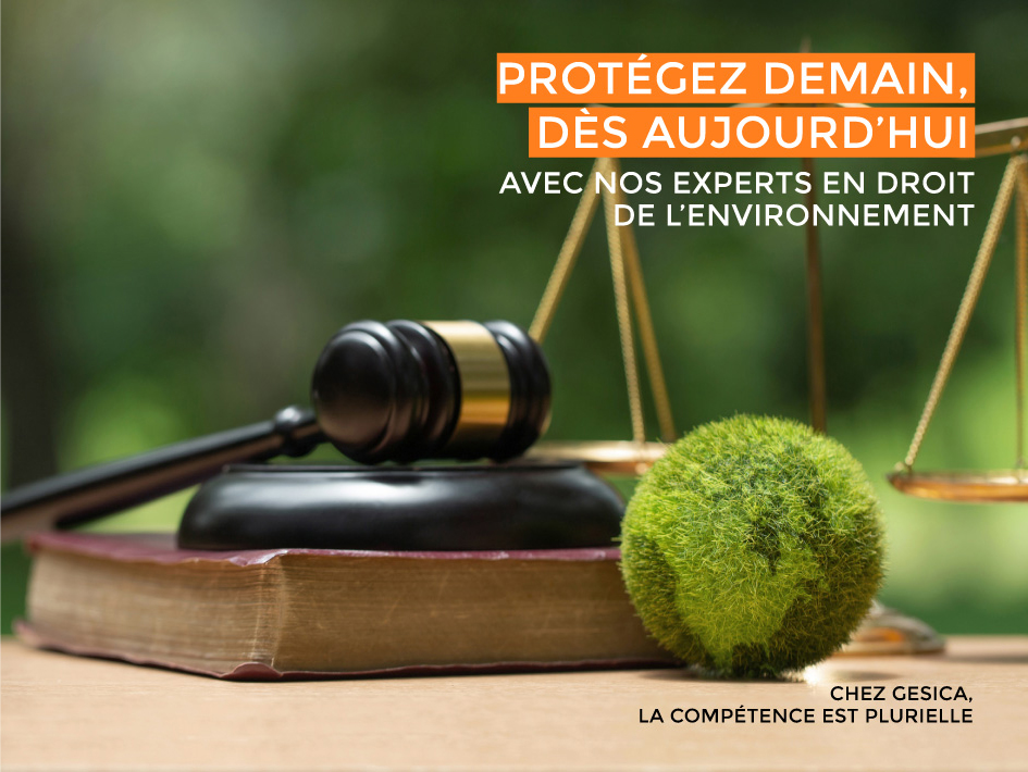 Gesica - Protégez demain dès aujourd'hui avec nos experts en droit de l'environnement